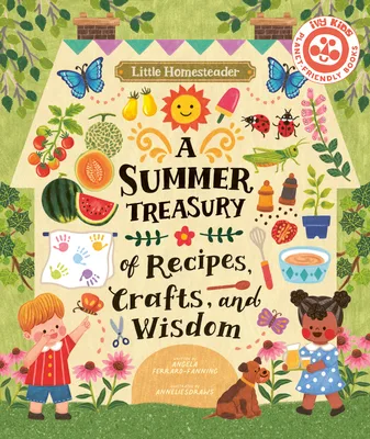 Cover of Little Homesteader: A Summer Treasury of Recipes, Crafts and Wisdom