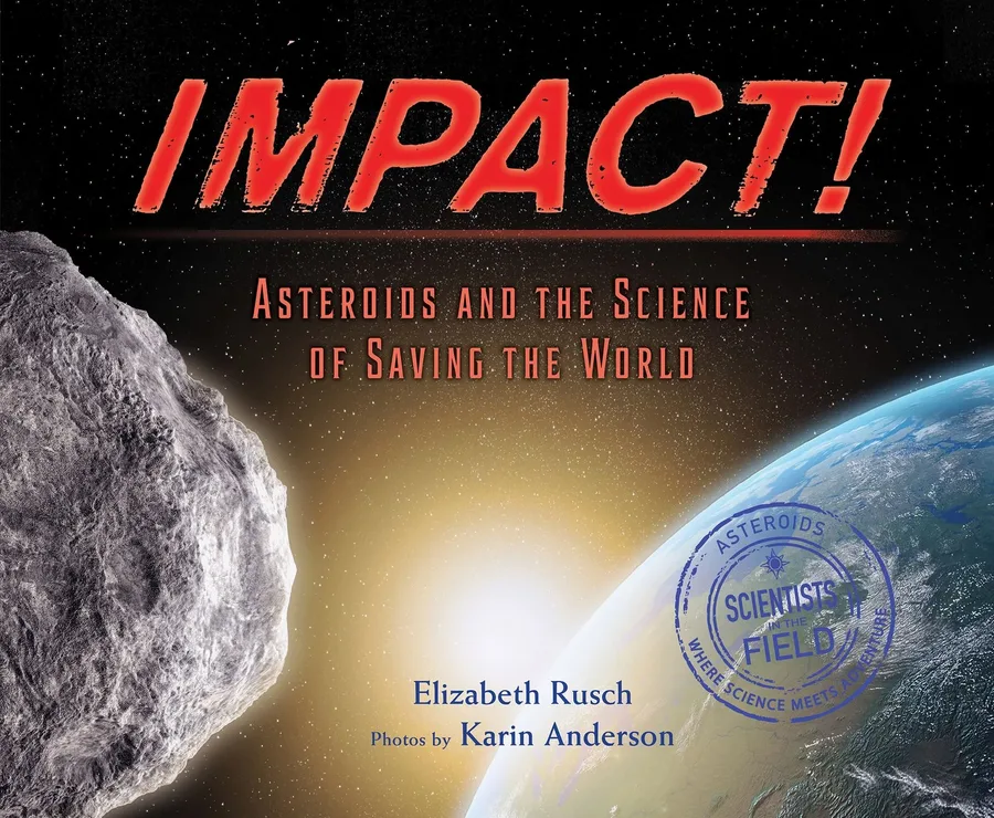 Cover of Impact! Asteroids and the Science of Saving the World