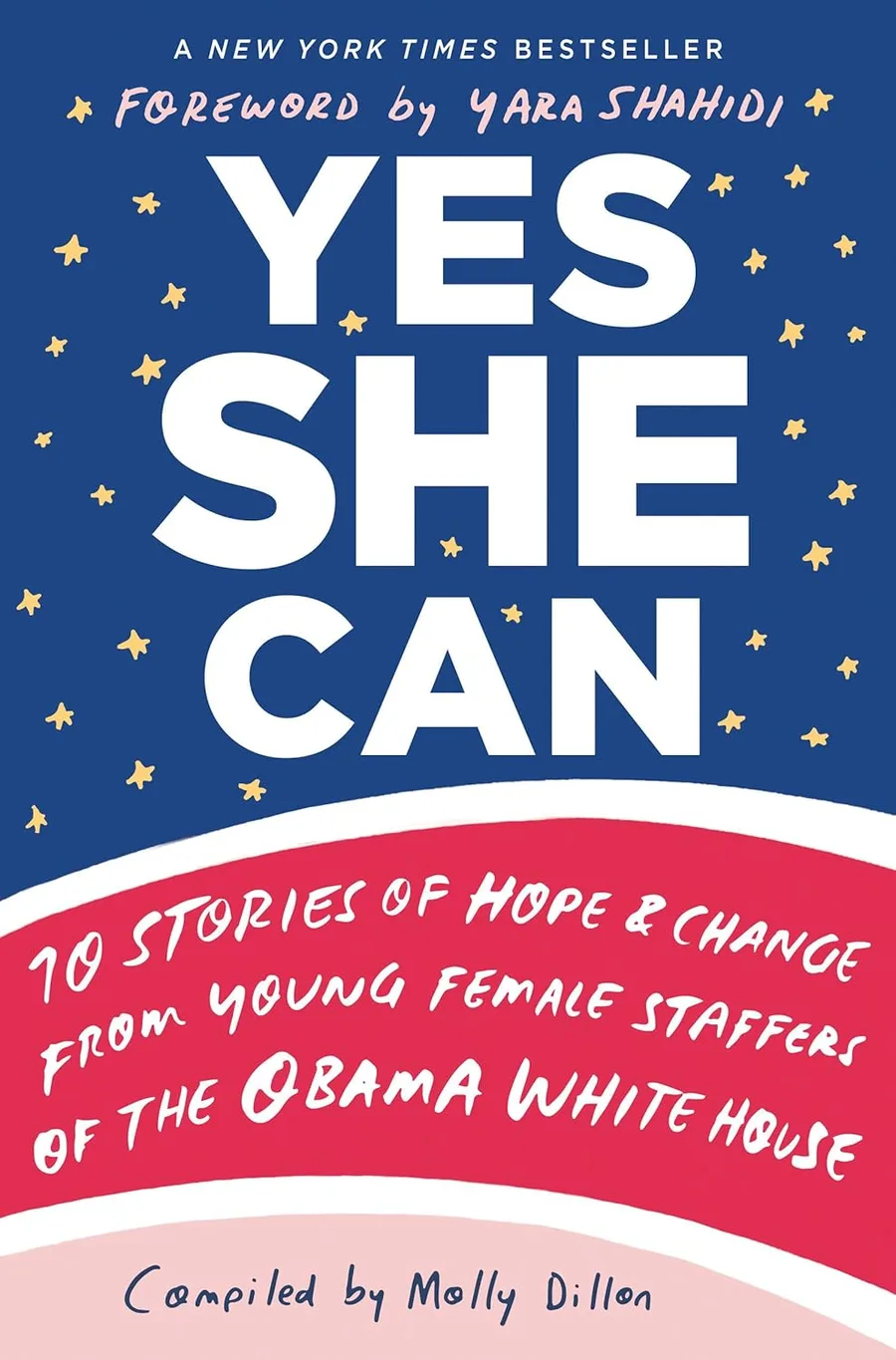 Cover of Yes She Can: 10 Stories of Hope & Change from Young Female Staffers of the Obama White House