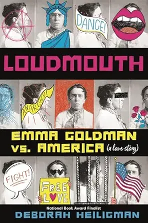 Cover of Loudmouth: Emma Goldman vs. America (A Love Story)
