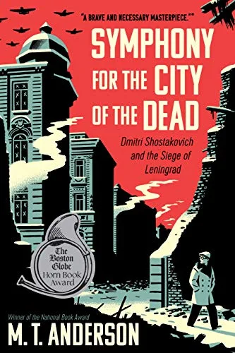 Cover of Symphony for the City of the Dead: Dmitri Shostakovich and the Siege of Leningrad