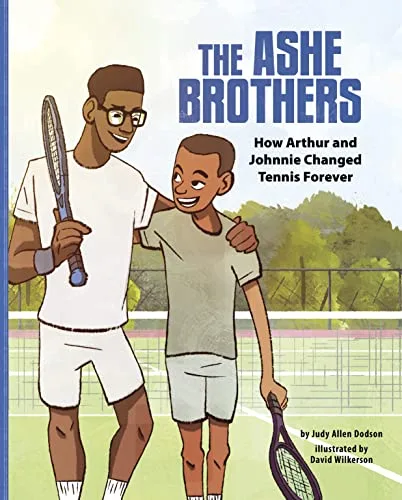 Cover of The Ashe Brothers: How Arthur and Johnnie Changed Tennis Forever
