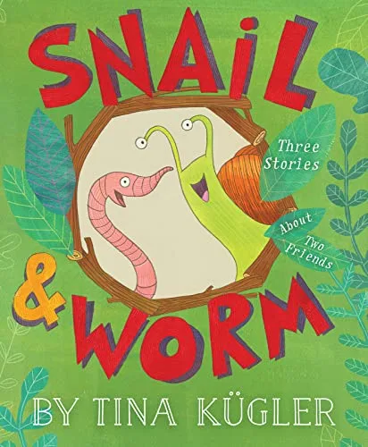 Cover of Snail & Worm: Three Stories about Two Friends