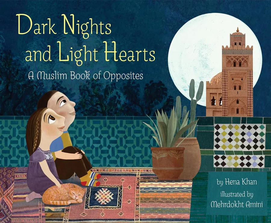 Cover of Dark Nights and Light Hearts: A Muslim Book of Opposites