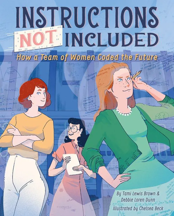 Cover of Instructions Not Included: How a Team of Women Coded the Future