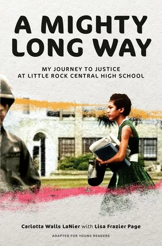 Cover of A Mighty Long Way: My Journey to Justice at Little Rock Central High