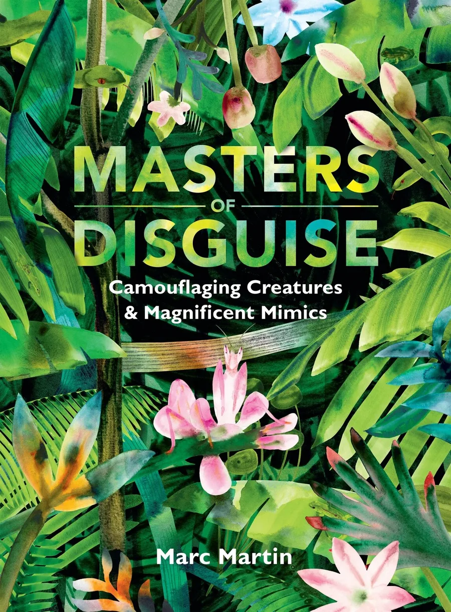 Cover of Masters of Disguise: Camouflaging Creatures & Magnificent Mimics