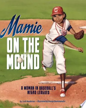Cover of Mamie on the Mound: A Woman in Negro’s Baseball Leagues