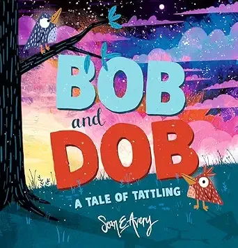 Cover of Bob and Dob: A Tale of Tattling