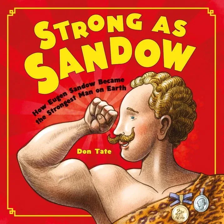 Cover of Strong as Sandow: How Eugen Sandow Became the Strongest Man on Earth