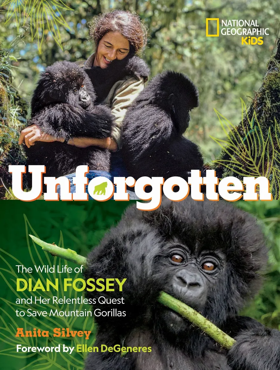Cover of Unforgotten: The Wild Life of Dian Fossey and Her Relentless Quest to Save Mountain Gorillas