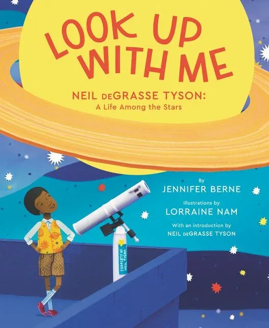Cover of Look Up with Me: Neil deGrasse Tyson: A Life among the Stars