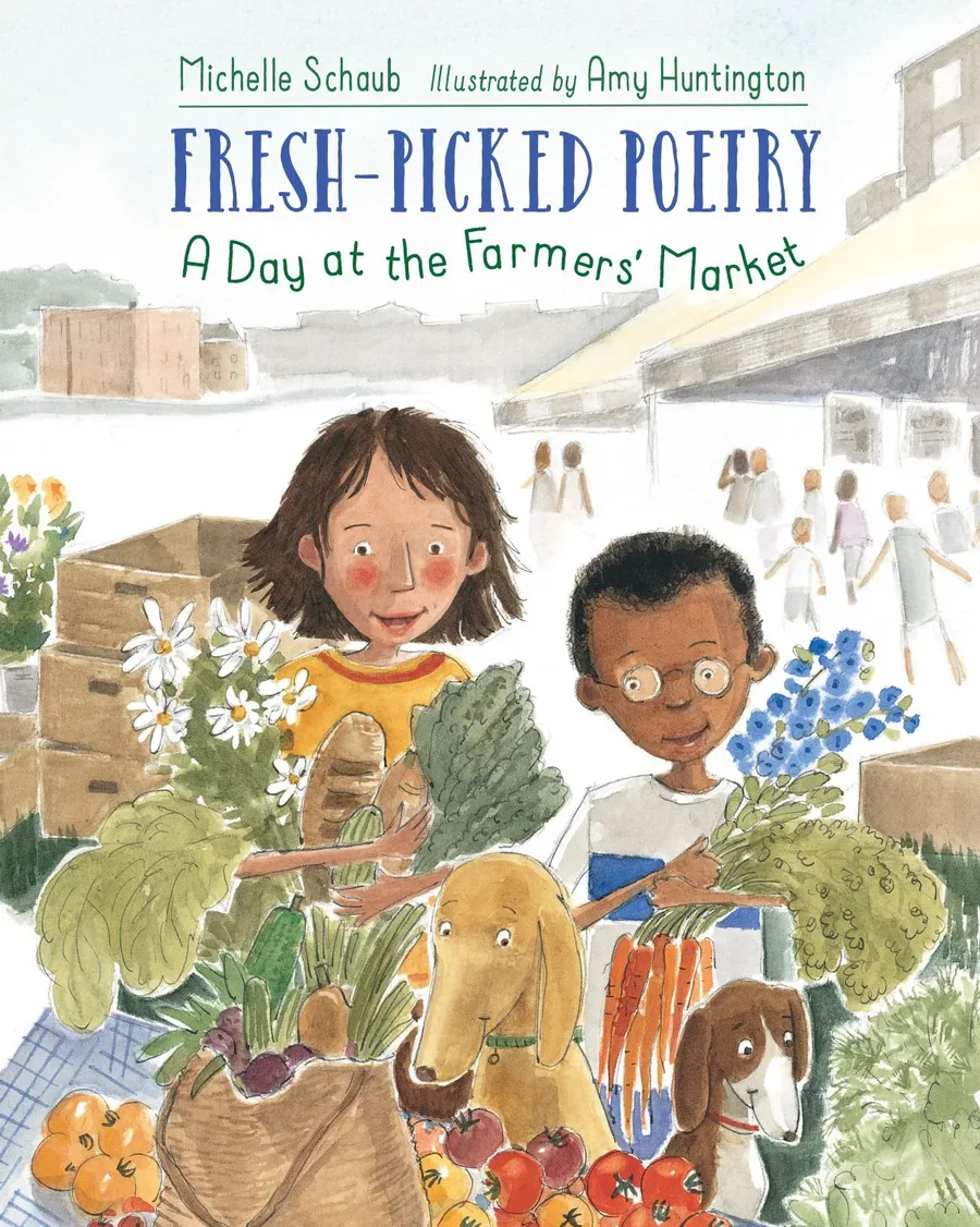 Cover of Fresh-Picked Poetry: A Day at the Farmers’ Market
