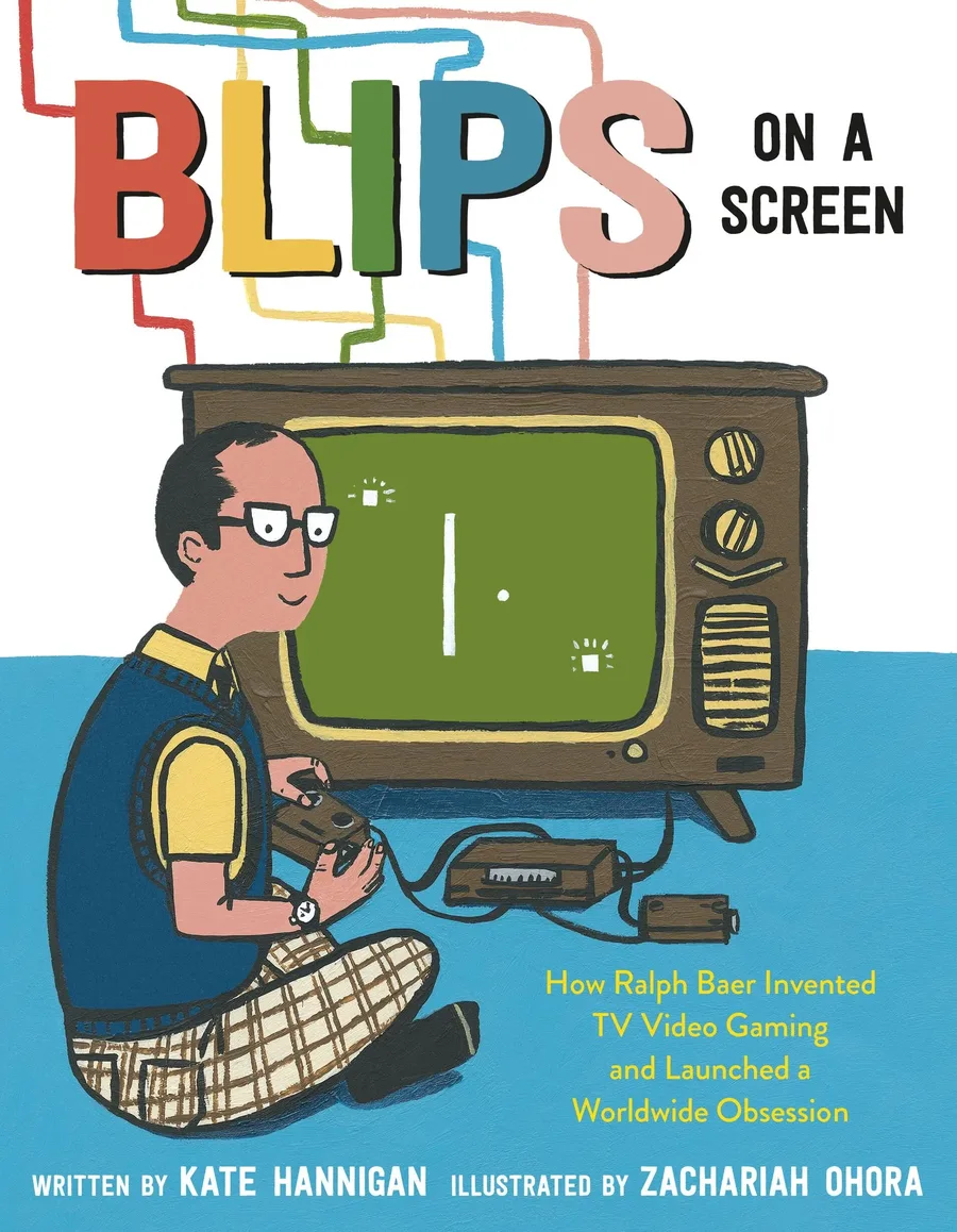 Cover of Blips on a Screen: How Ralph Baer Invented TV Video Gaming and Launched a Worldwide Obsession