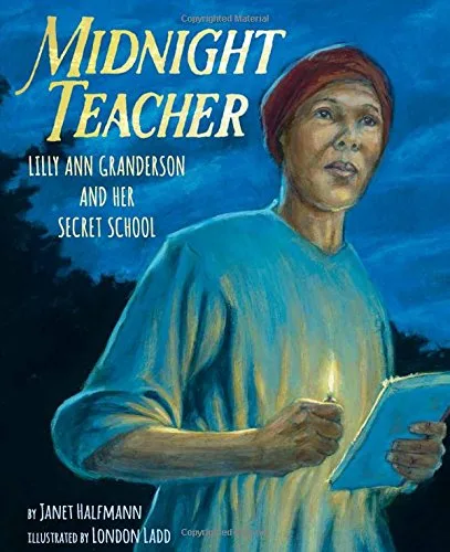 Cover of Midnight Teacher: Lilly Ann Granderson and Her Secret School