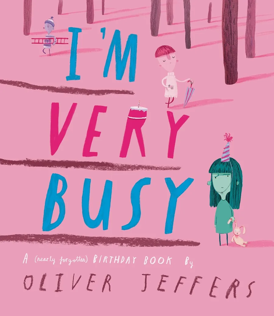Cover of I’m Very Busy: A (Nearly Forgotten) Birthday Book