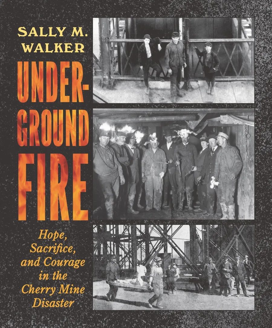 Cover of Underground Fire: Hope, Sacrifice, and Courage in the Cherry Mine Disaster