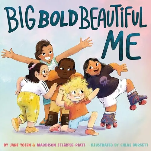 Cover of Big Bold Beautiful Me: A Story That’s Loud and Proud and Celebrates You