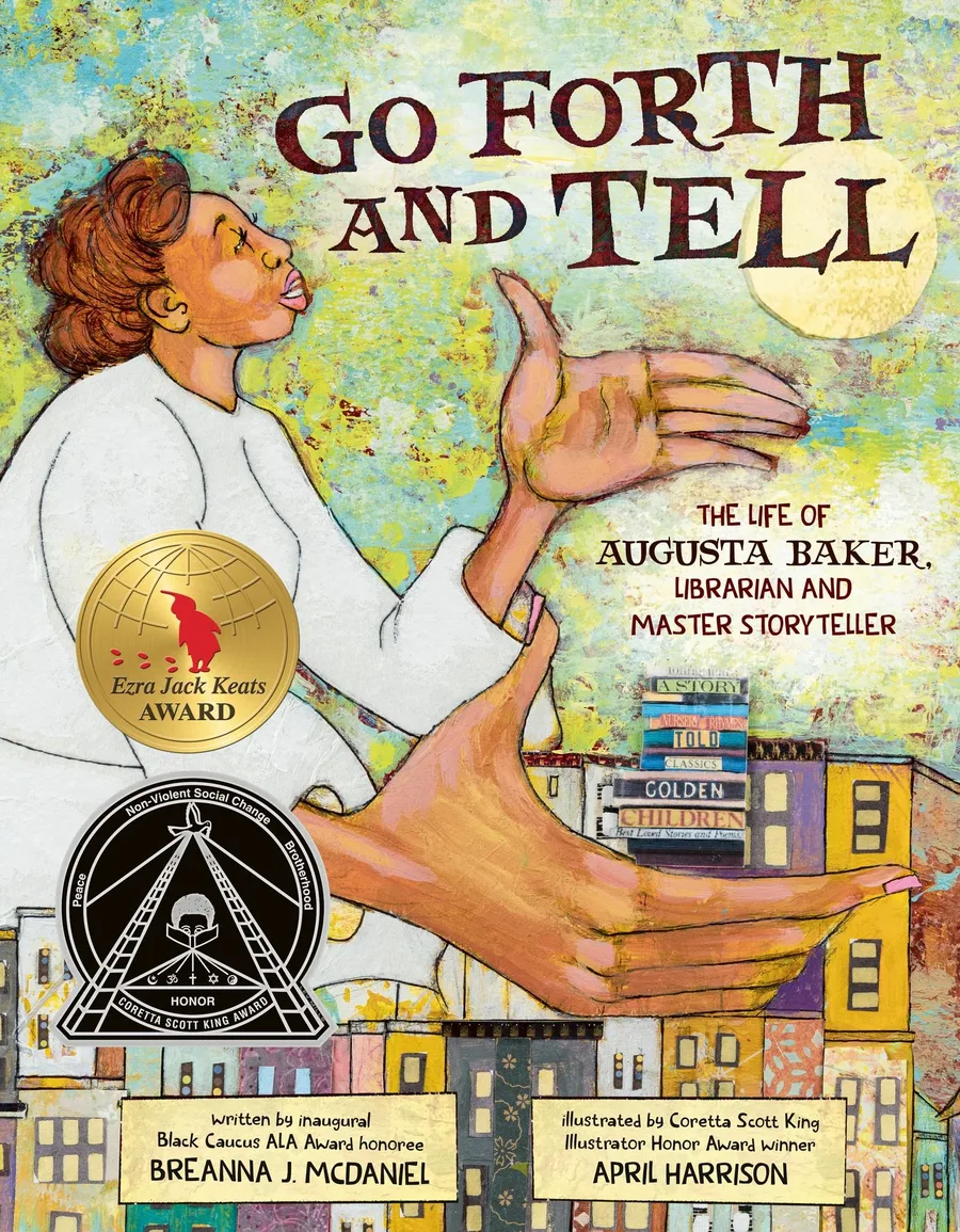 Cover of Go Forth and Tell: The Life of Augusta Baker, Librarian and Master Storyteller