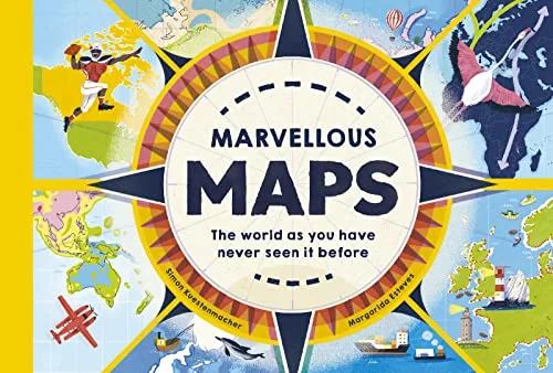 Cover of Marvelous Maps: Our Changing World in 40 Amazing Maps