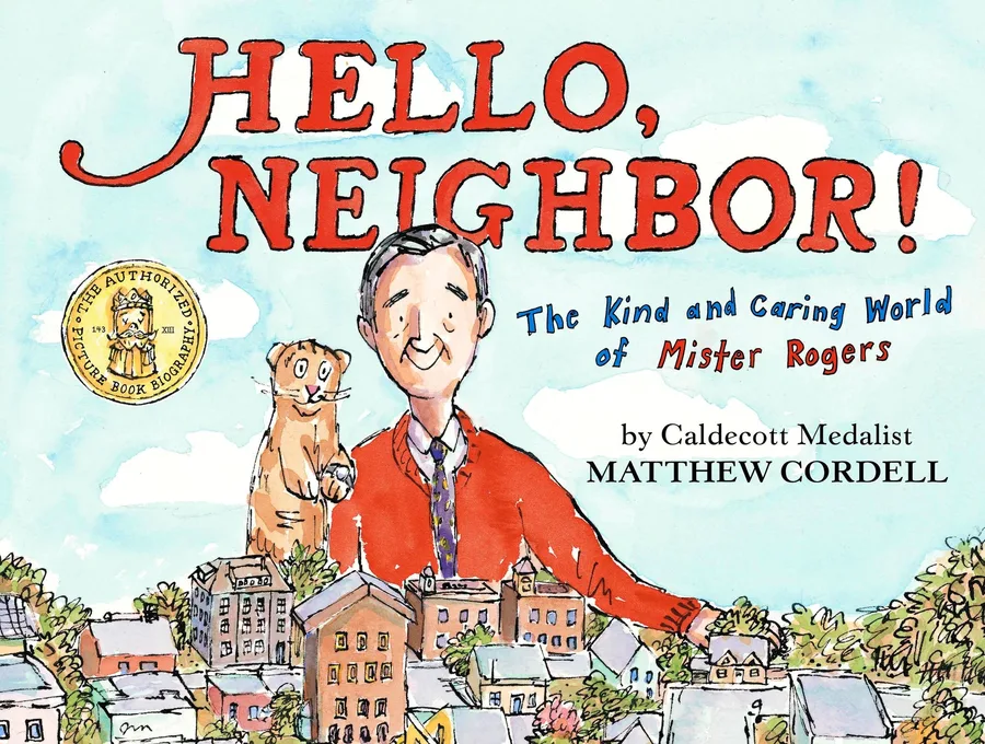 Cover of Hello, Neighbor! The Kind and Caring World of Mister Rogers