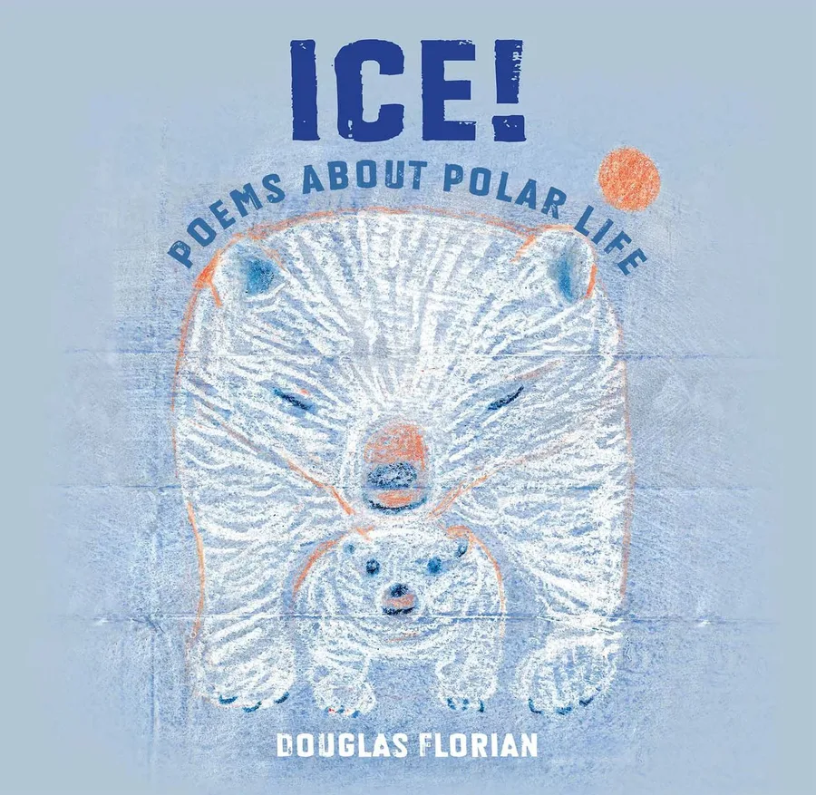 Cover of Ice!: Poems about Polar Life