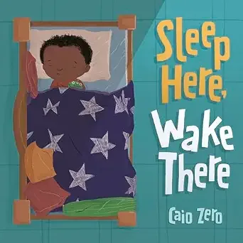 Cover of Sleep Here, Wake There