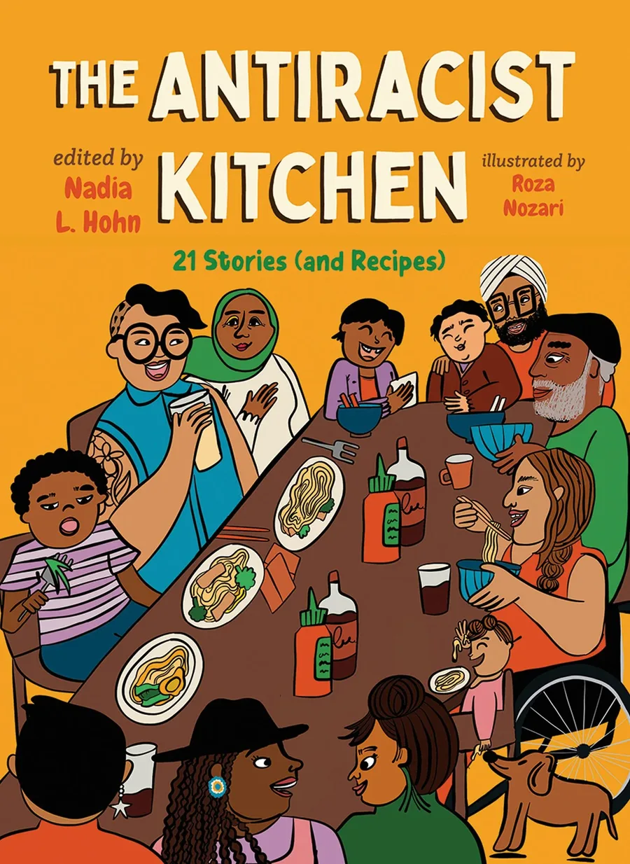 Cover of The Antiracist Kitchen: 21 Stories (and Recipes)