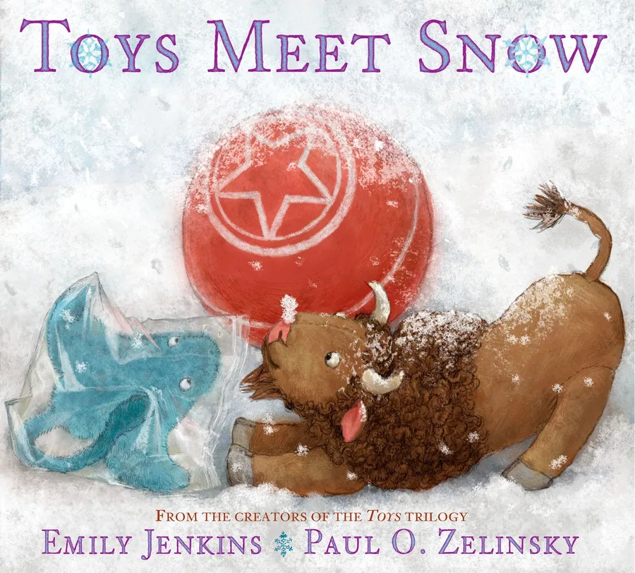 Cover of Toys Meet Snow: Being the Wintertime Adventures of a Curious Stuffed Buffalo, a Sensitive Plush Stingray, and a Book-‐Loving Rubber Ball