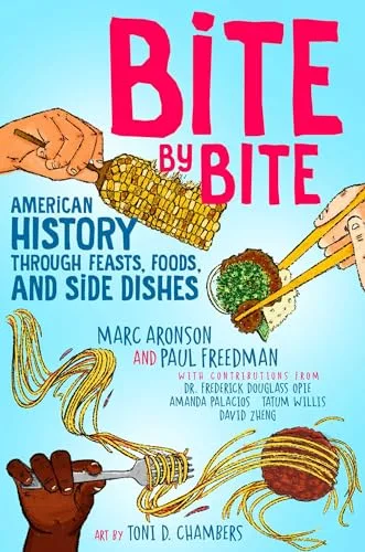 Cover of Bite by Bite: American History through Feasts, Foods, and Side Dishes