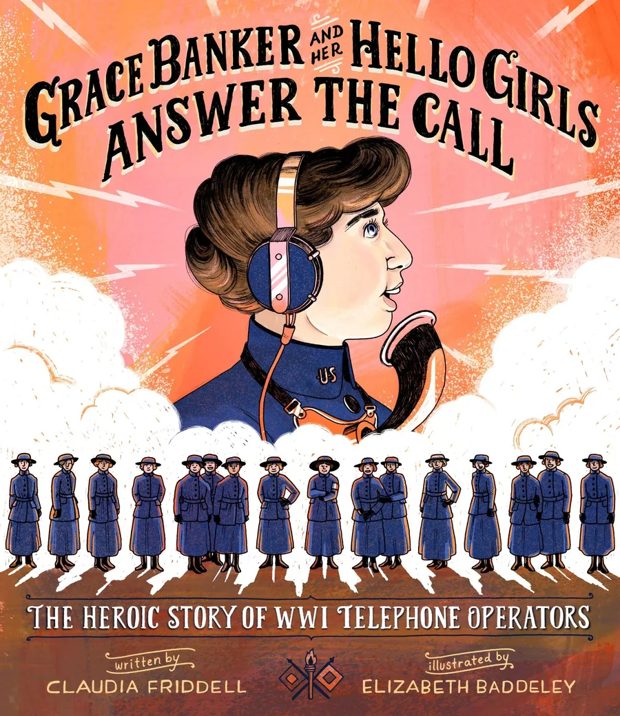 Cover of Grace Banker and Her Hello Girls Answer the Call: The Heroic Story of WWI Telephone Operators