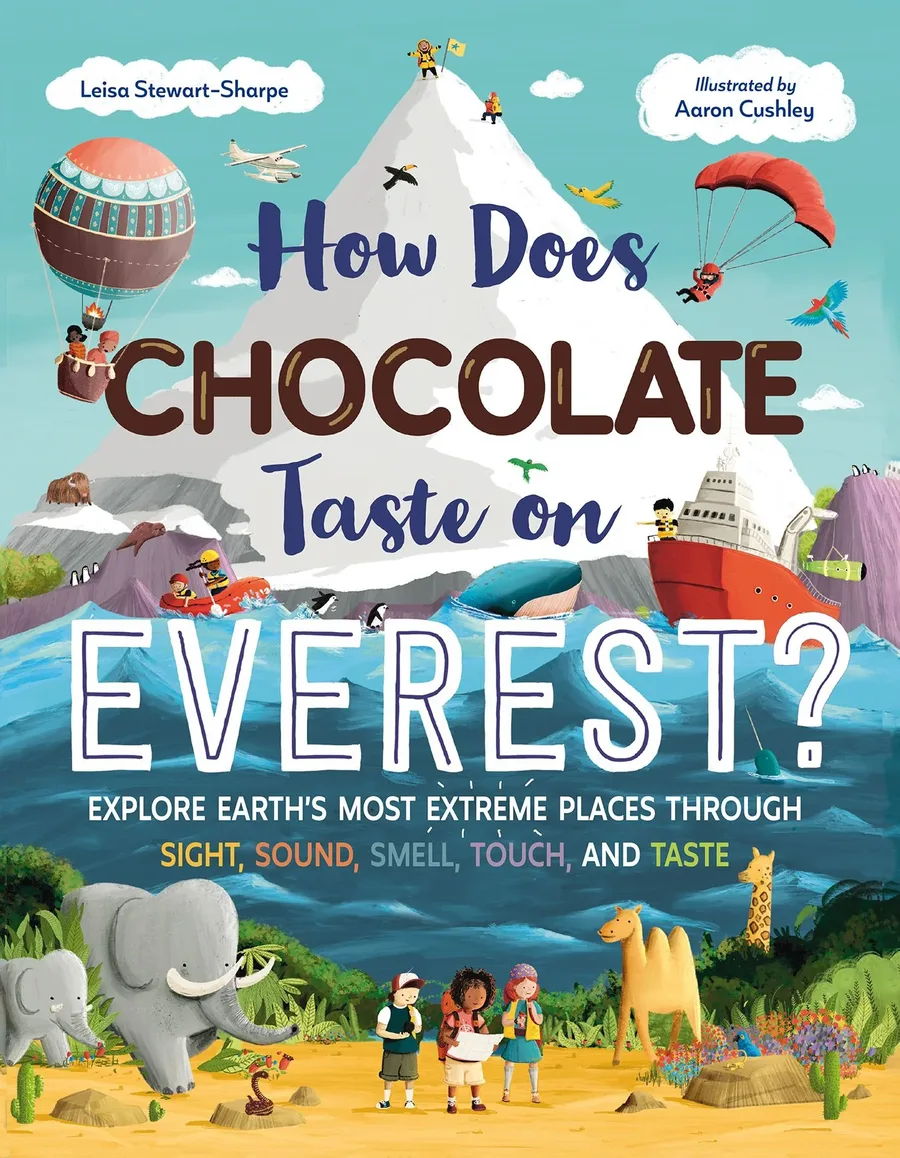 Cover of How Does Chocolate Taste on Everest?: Explore Earth’s Most Extreme Places through Sight, Sound, Smell, Touch, and Taste