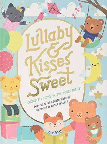 Cover of Lullaby & Kisses Sweet: Poems to Love with Your Baby