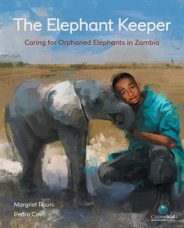 Cover of The Elephant Keeper: Caring for Orphaned Elephants in Zambia (CitizenKid series)