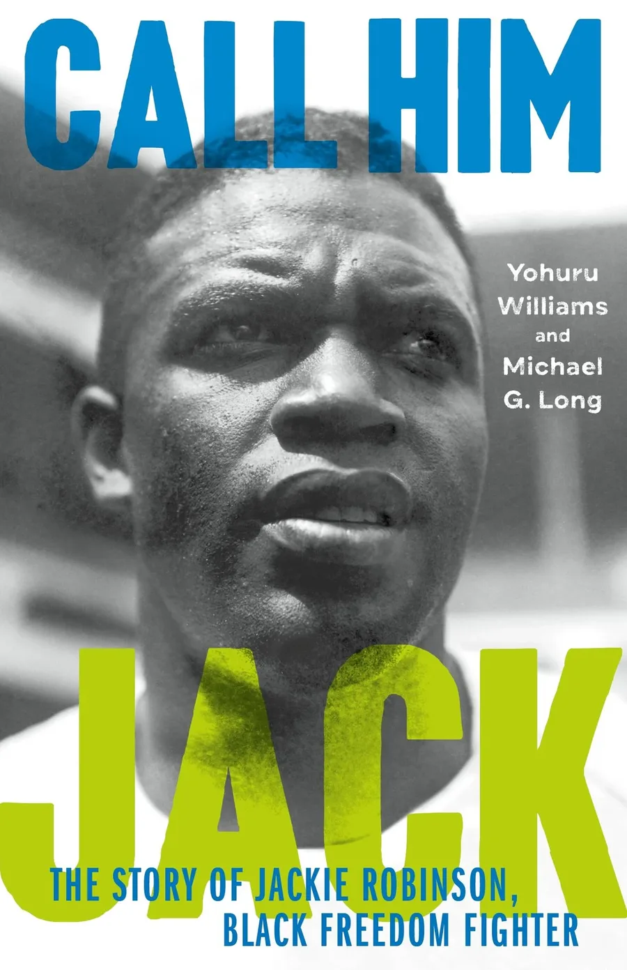 Cover of Call Him Jack: The Story of Jackie Robinson, Black Freedom Fighter