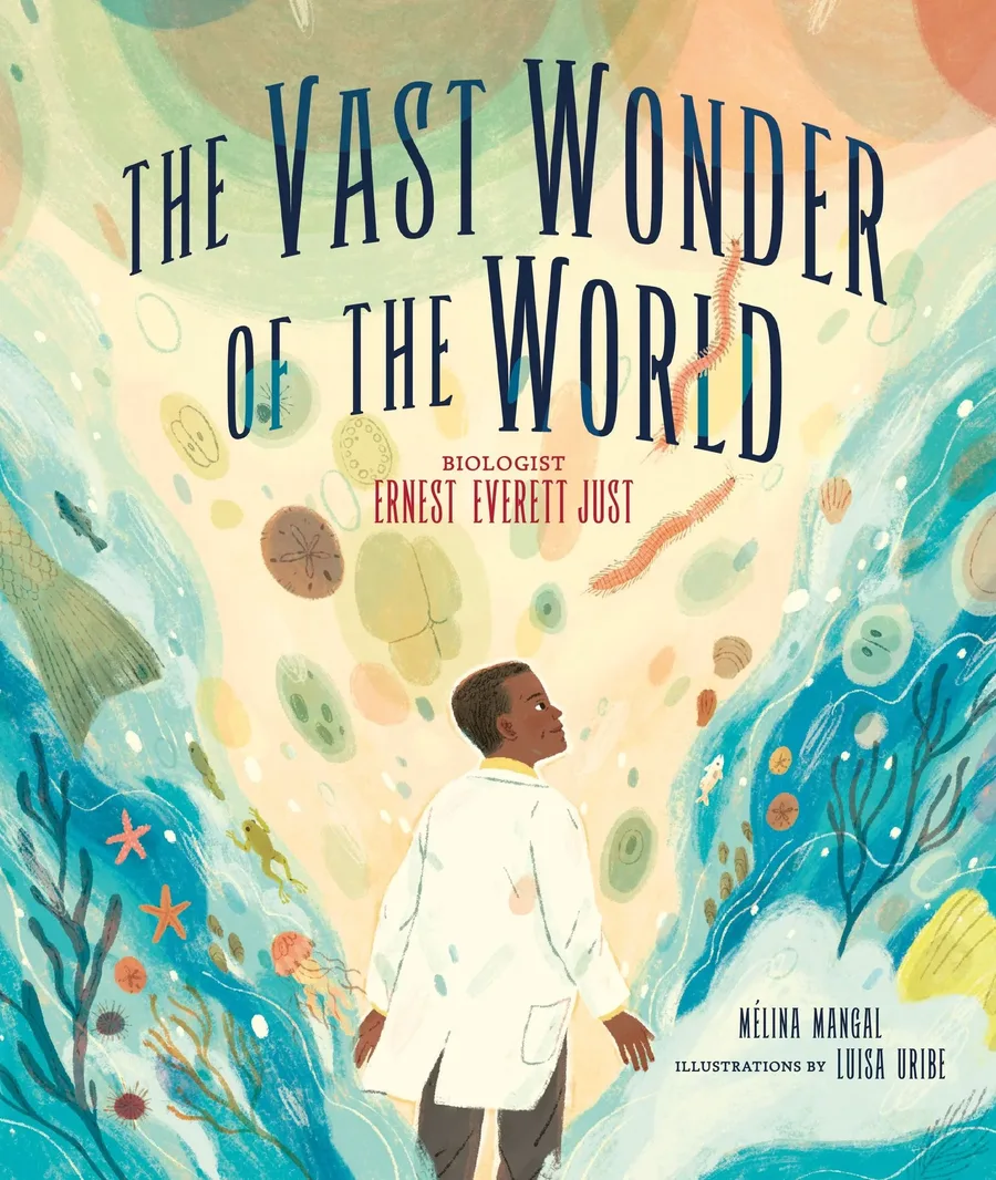 Cover of The Vast Wonder of the World: Biologist Ernest Everett Just