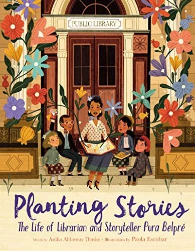 Cover of Planting Stories: The Life of Librarian and Storyteller Pura Belpré