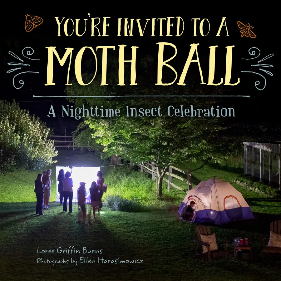 Cover of You’re Invited to a Moth Ball: A Nighttime Insect Celebration
