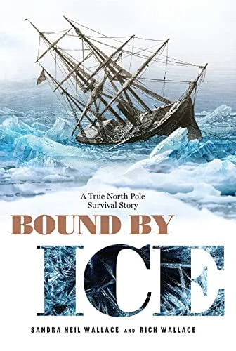 Cover of Bound by Ice: A True North Pole Survival Story