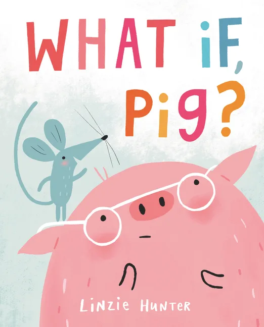 Cover of What If, Pig?