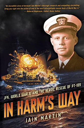 Cover of In Harm’s Way: JFK, World War II, and the Heroic Rescue of PT 109