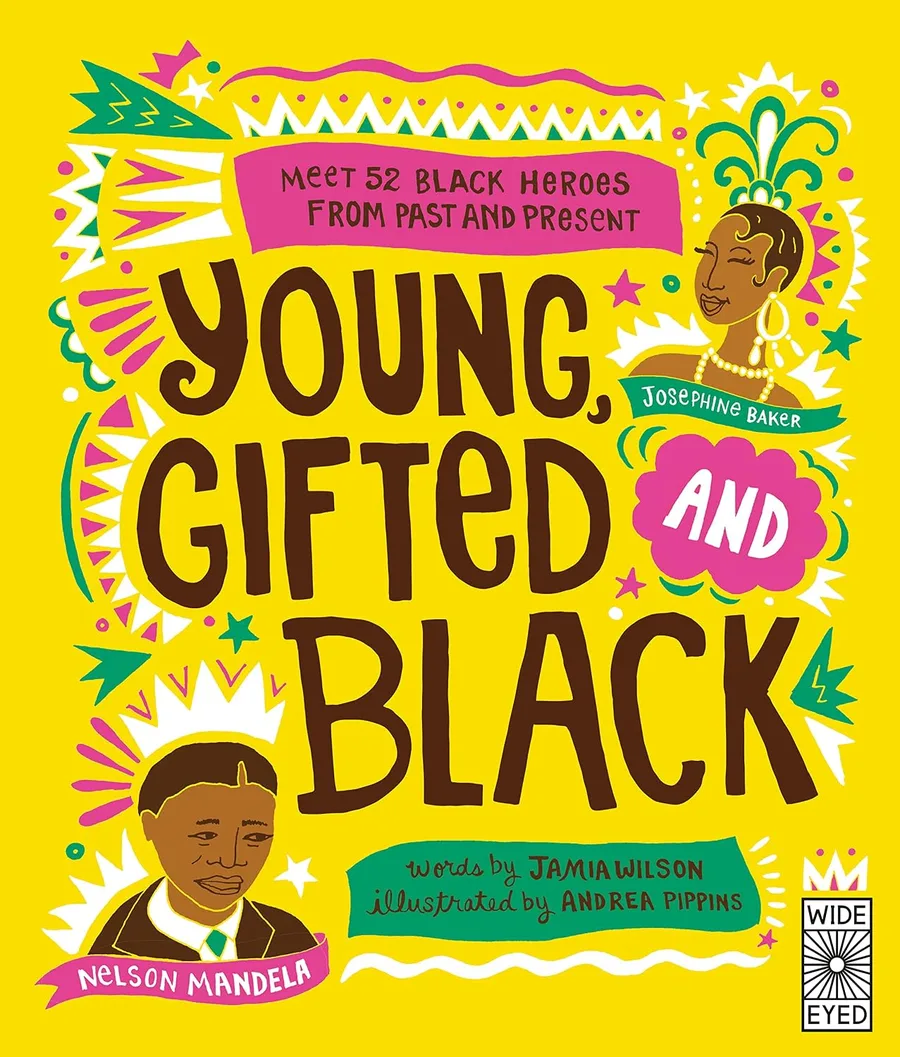 Cover of Young, Gifted and Black: Meet 52 Black Heroes from Past and Present