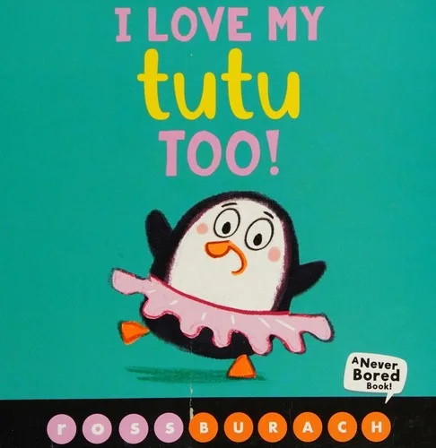 Cover of I Love My Tutu Too! (Never Bored Book series)