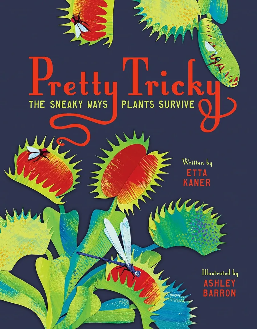 Cover of Pretty Tricky: The Sneaky Ways Plants Survive
