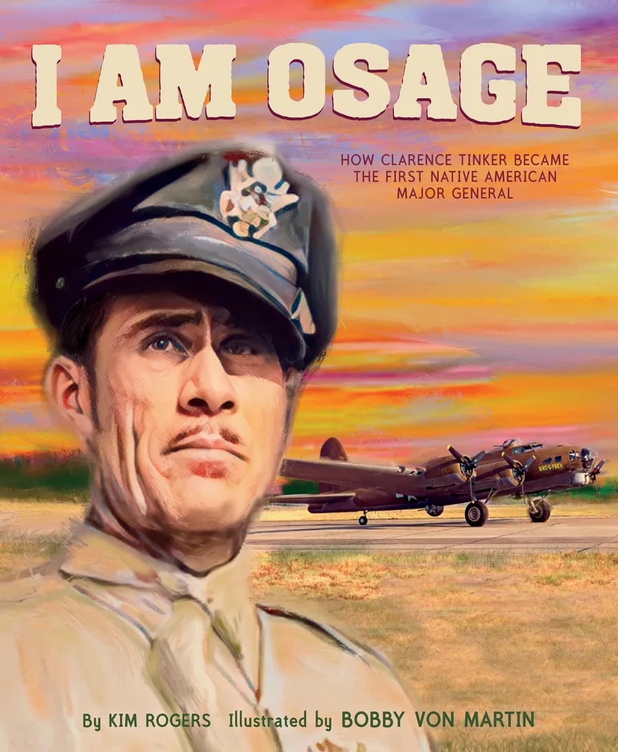 Cover of I Am Osage: How Clarence Tinker Became the First Native American Major General