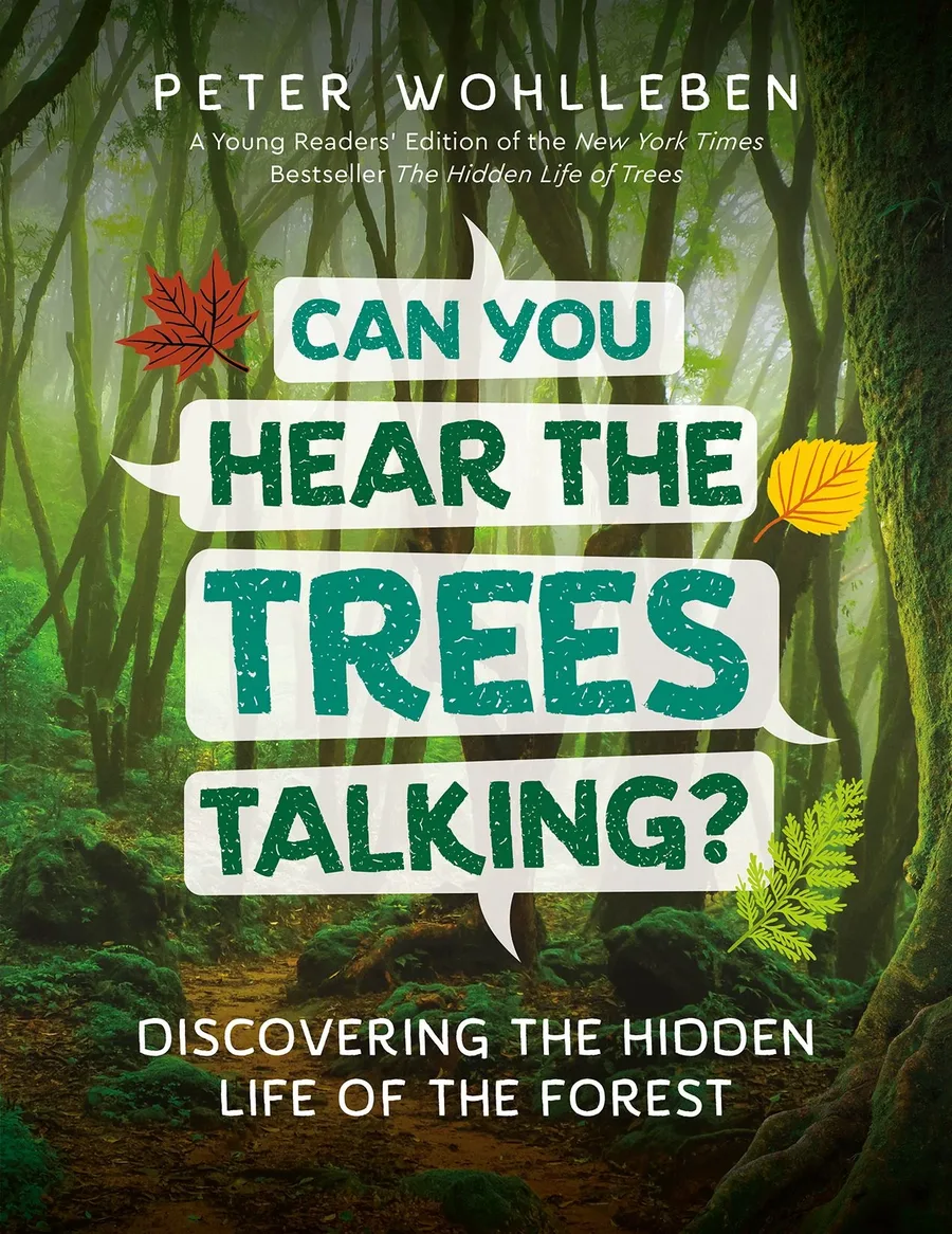 Cover of Can You Hear the Trees Talking?: Discovering the Hidden Life of the Forest