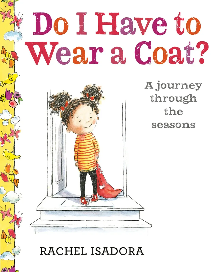 Cover of Do I Have to Wear a Coat?: A Journey through the Seasons