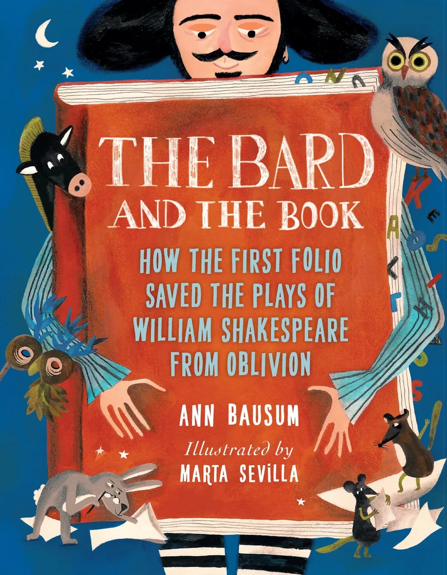 Cover of The Bard and the Book How the First Folio Saved the Plays of Williams Shakespeare from Oblivion