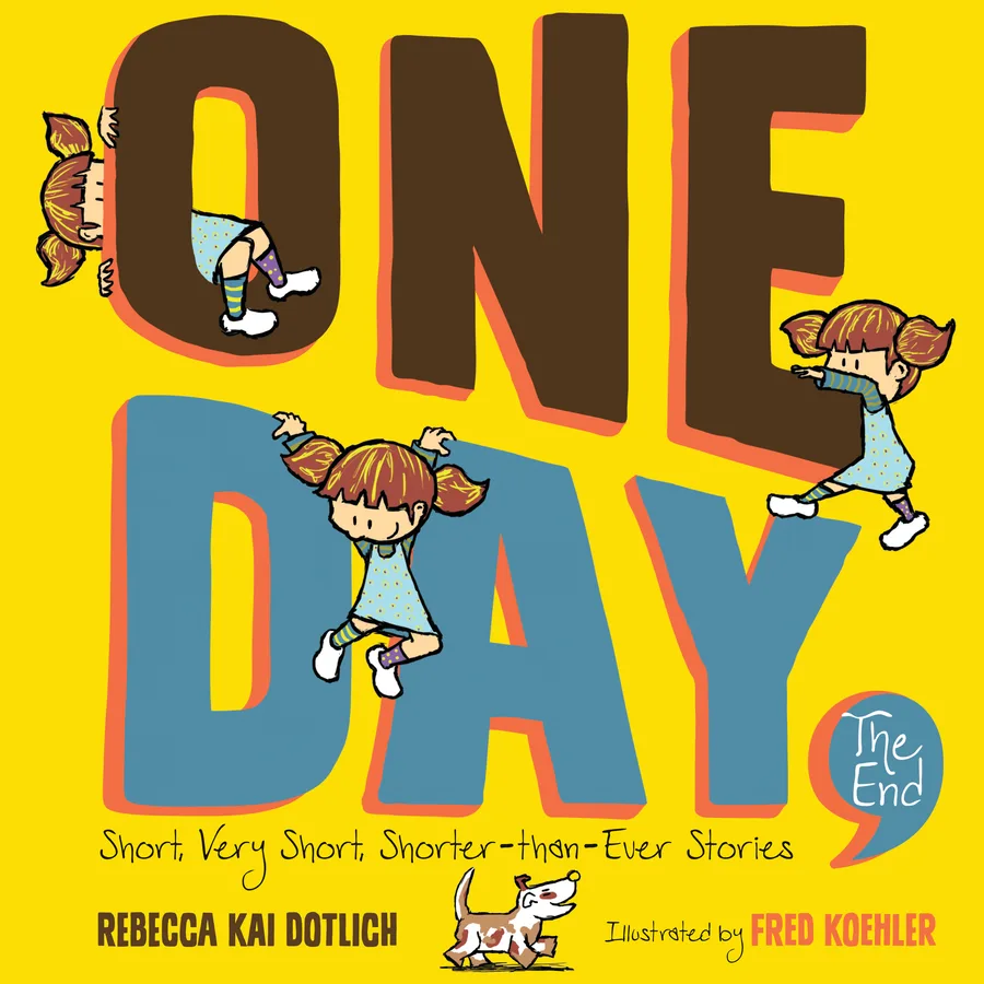 Cover of One Day, the End: Short, Very Short, Shorter-than- Ever Stories