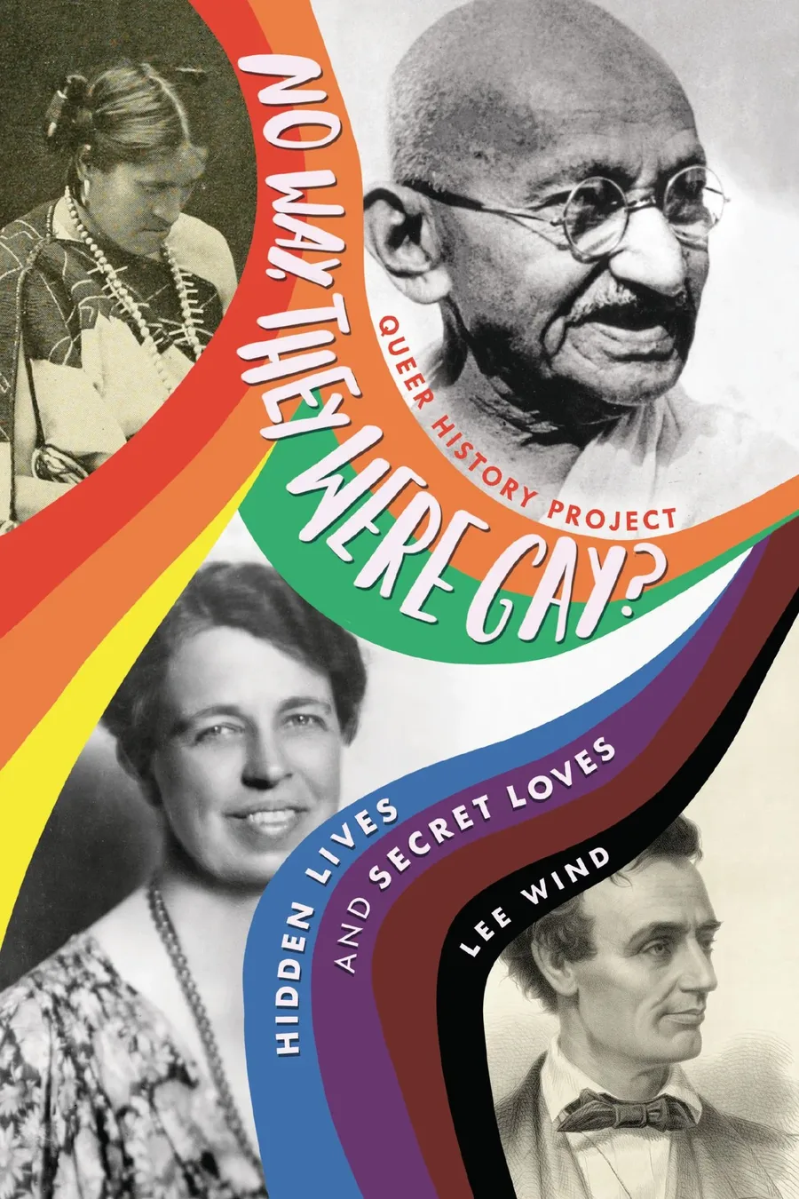 Cover of No Way, They Were Gay?: Hidden Lives and Secret Loves